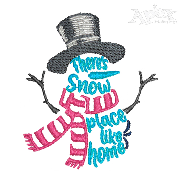 There's Snow Place Like Home Embroidery Design