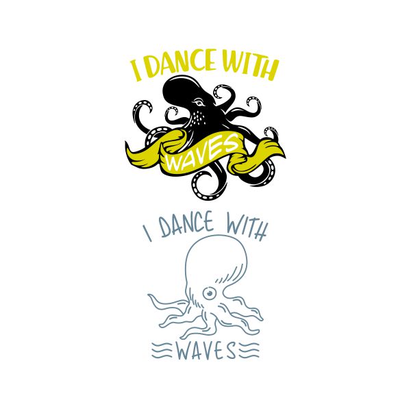 I Dance With Waves Octopus Cuttable Design