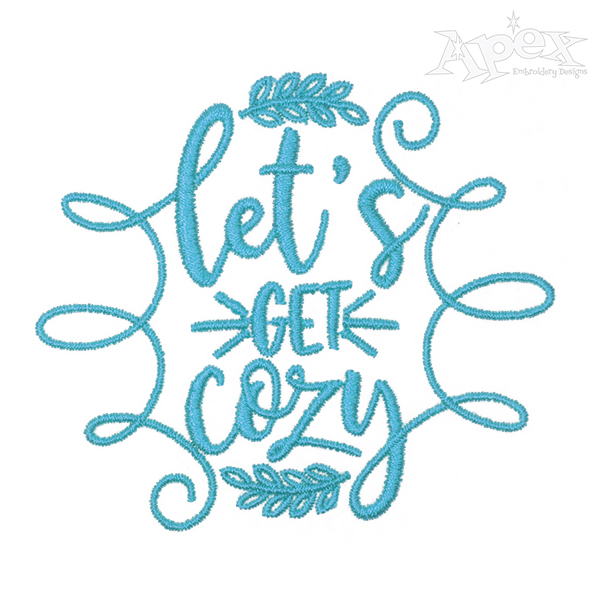 Let's Get Cozy Embroidery Design