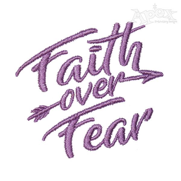 Faith over Fear Embroidery Design
