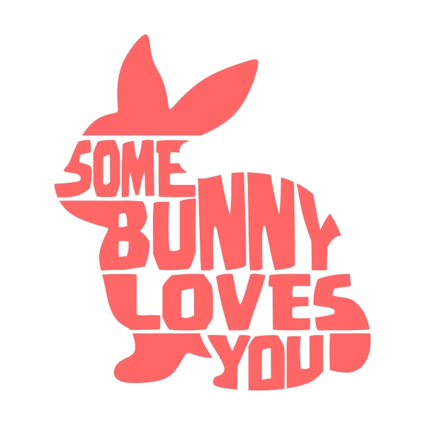 Some Bunny Loves You SVG Cuttable Designs
