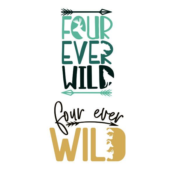 Four Ever Wild SVG Cuttable Design