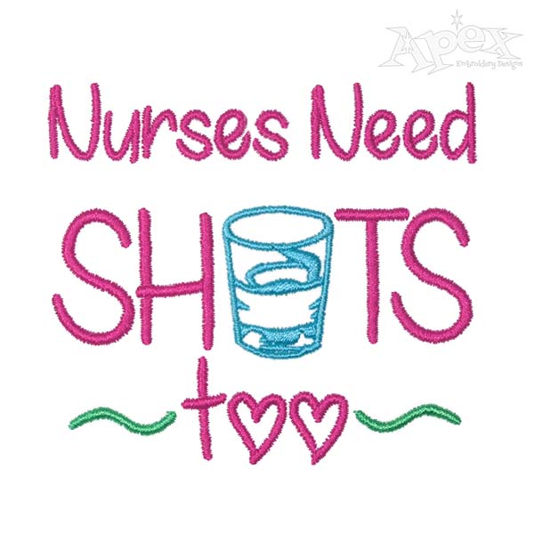 Nurses Need Shots Too Embroidery Design