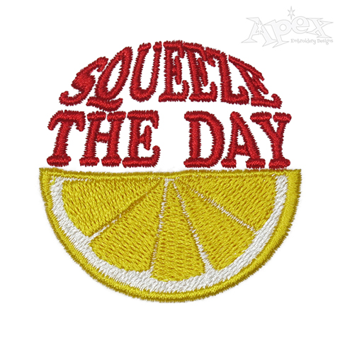 Squeeze The Day Embroidery Design