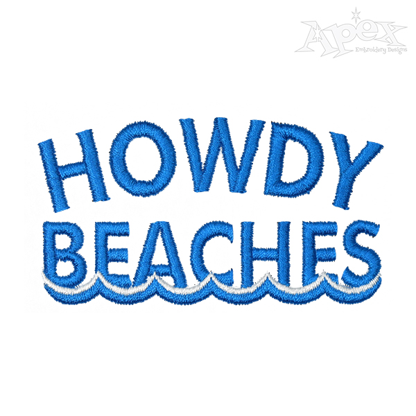 Howdy Beaches Embroidery Design