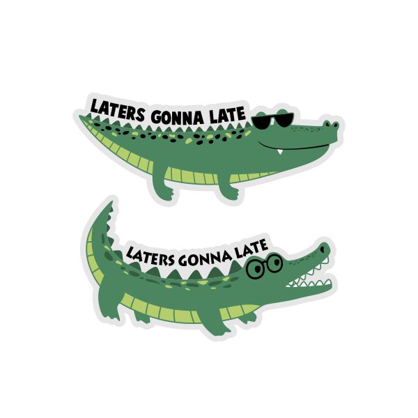 Laters Gonna Late Alligator Sticker Cuttable Design 