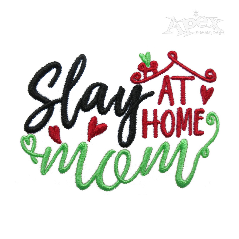 Slay At Home Mom Embroidery Design