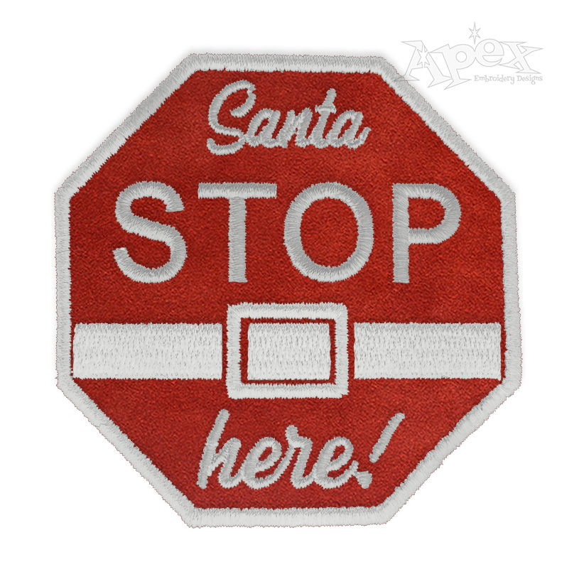Santa Stop Here Sign Embroidery Design