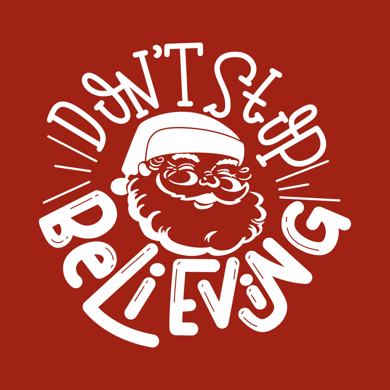 Don't Stup Believing Santa Cuttable Design
