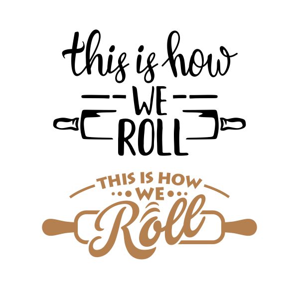  This Is How We Roll Cuttable Design