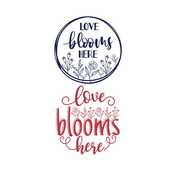 Love Blooms Here Cuttable Design