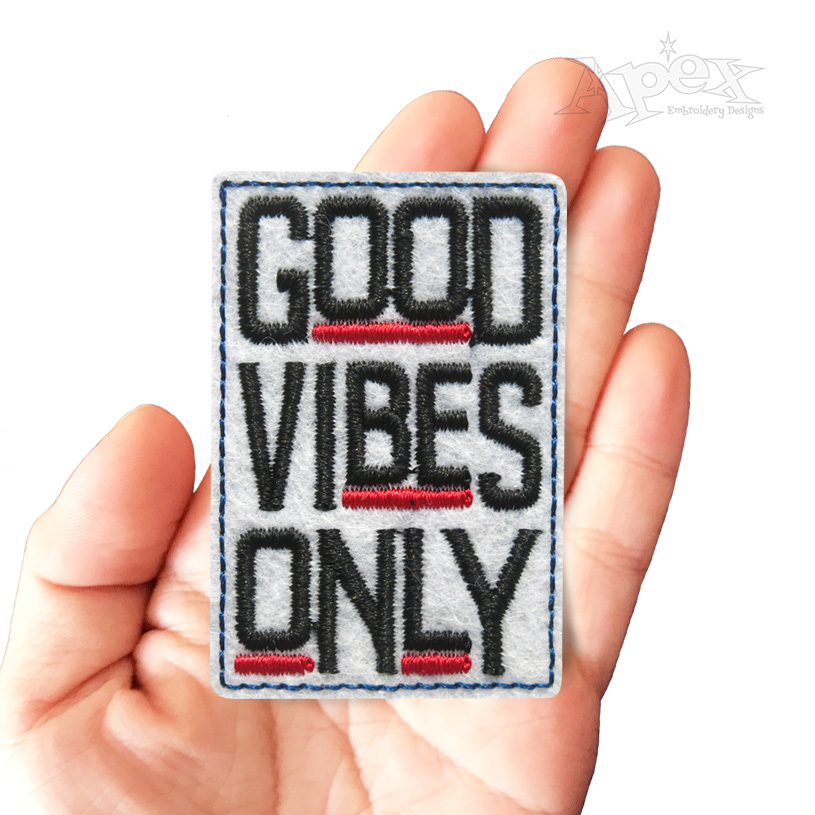 Good Vibes Only Feltie ITH Embroidery Design