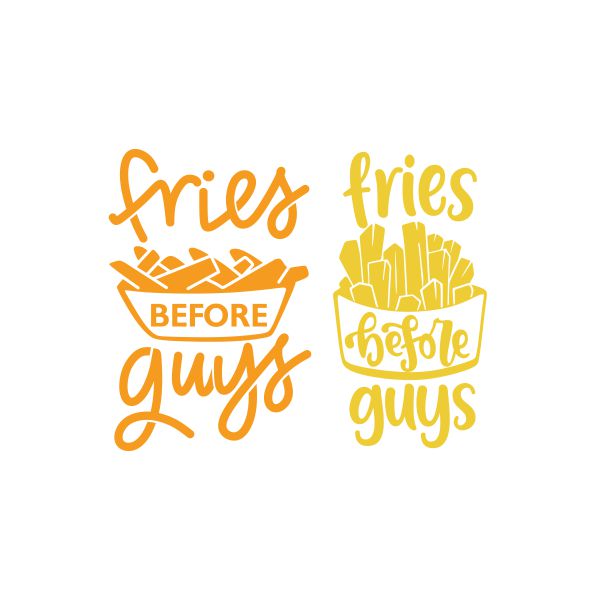 Fries Before Guys Cuttable Design