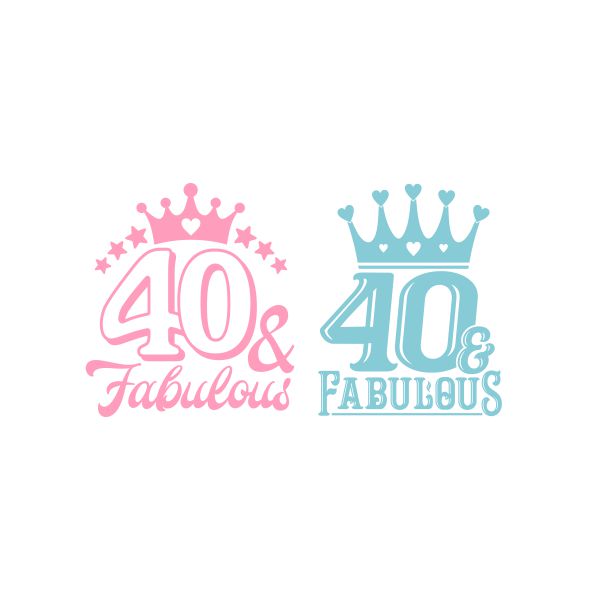 40 & Fabulous Cuttable Design