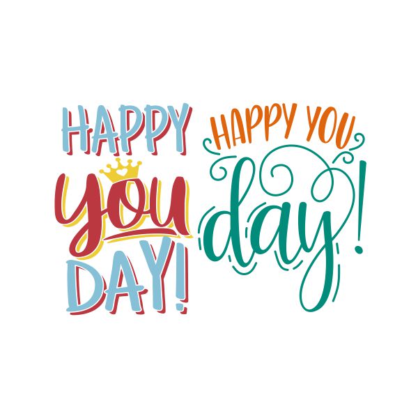Happy You Day Cuttable Design