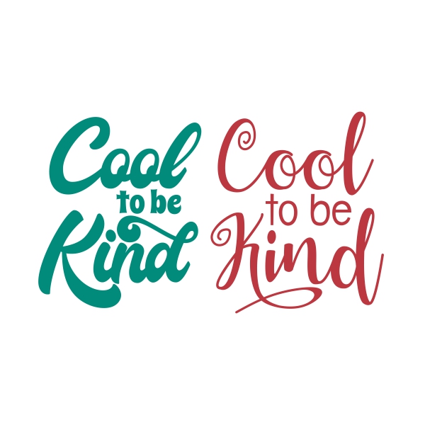 Cool To Be Kind Cuttable Design
