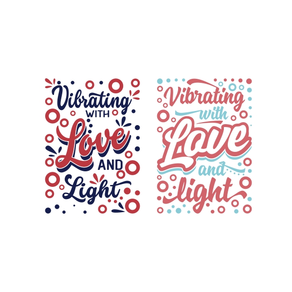 Vibrating With Love And Light Cuttable Design