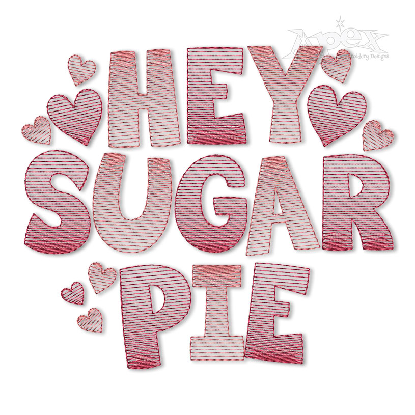 Hey Sugar Pie Embroidery Design