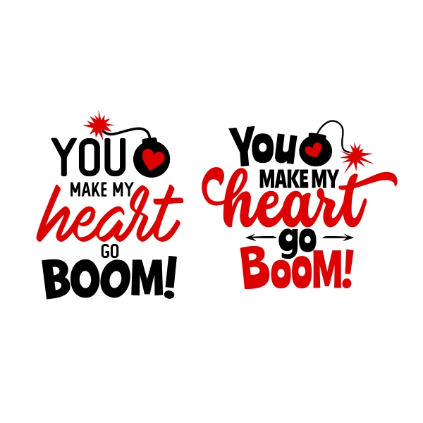 You Make My Heart Go Boom SVG Cuttable Designs