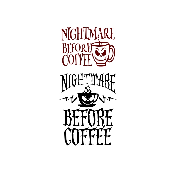 Nightmare Before Coffee SVG Cuttable Designs
