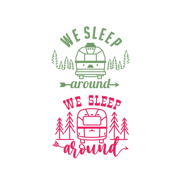 We Sleep Around Camp Trailer SVG Cuttable Designs