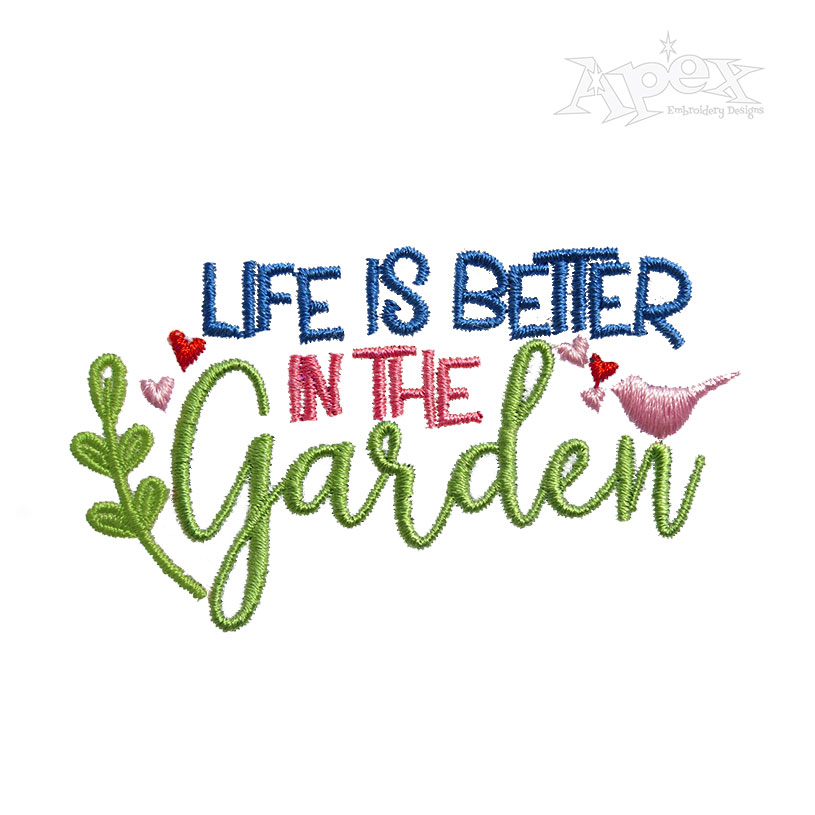 Life is Better in the Garden Embroidery Design