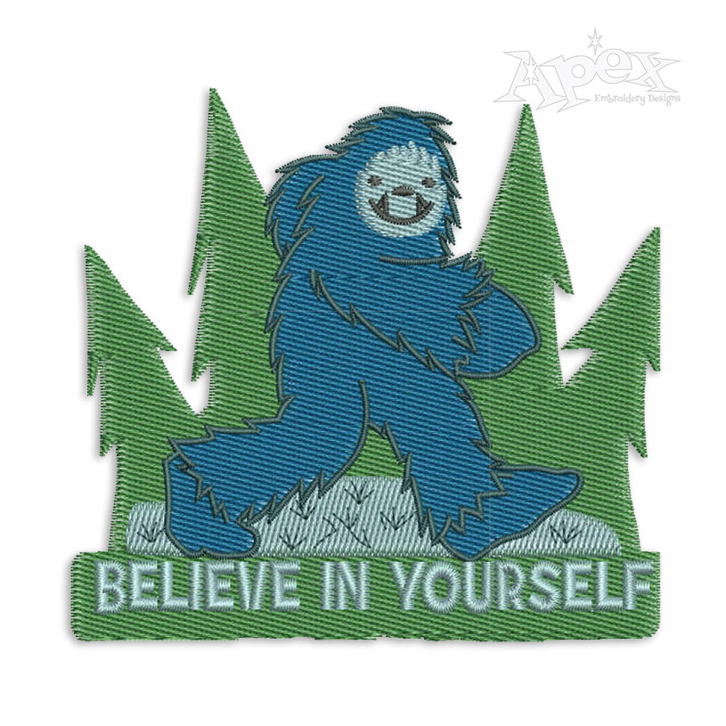 Believe in Yourself Yeti Bigfoot Embroidery Design