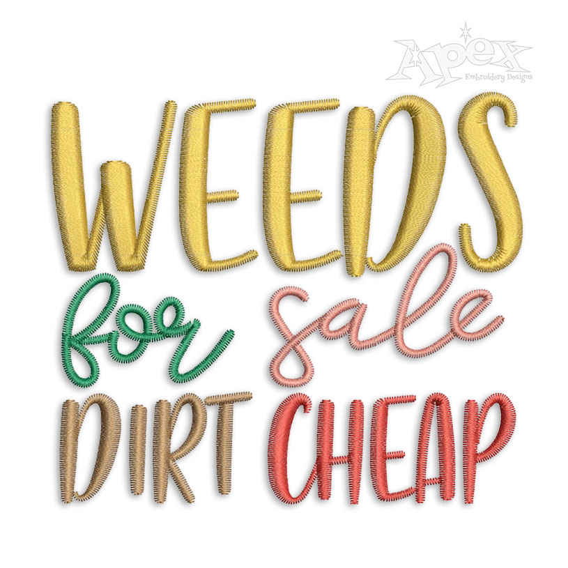 Weeds for Sale Dirt Cheap Embroidery Design