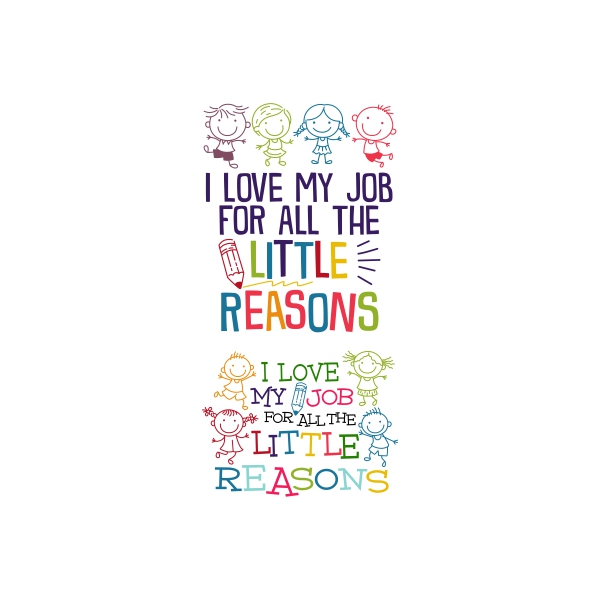 I Love My Job for All the Little Reasons Teacher Back to School Students SVG Cuttable Designs