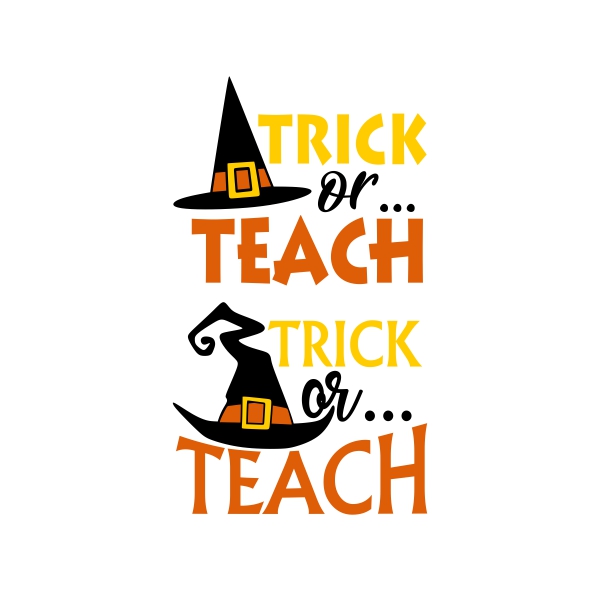 Halloween Trick or Teach Witch Hat Teacher SVG Cuttable Designs
