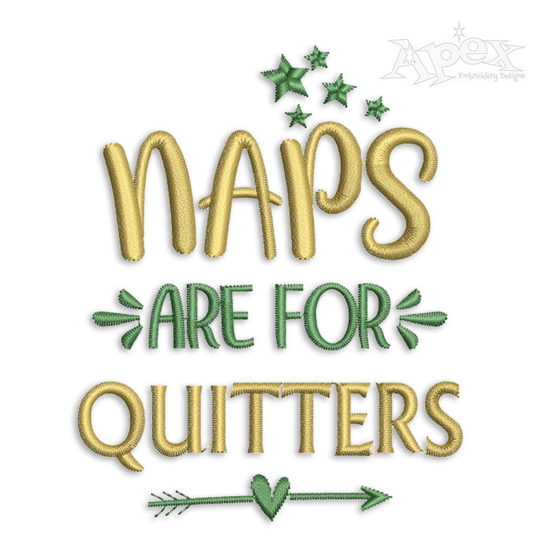 Naps are for Quitters Embroidery Design