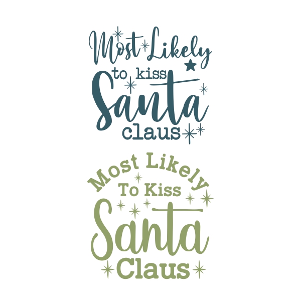 Most Likely to Kiss Santa Claus SVG Cuttable Designs