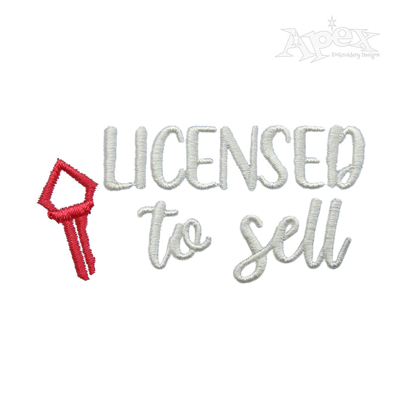 Licensed to Sell Real Estate Embroidery Designs