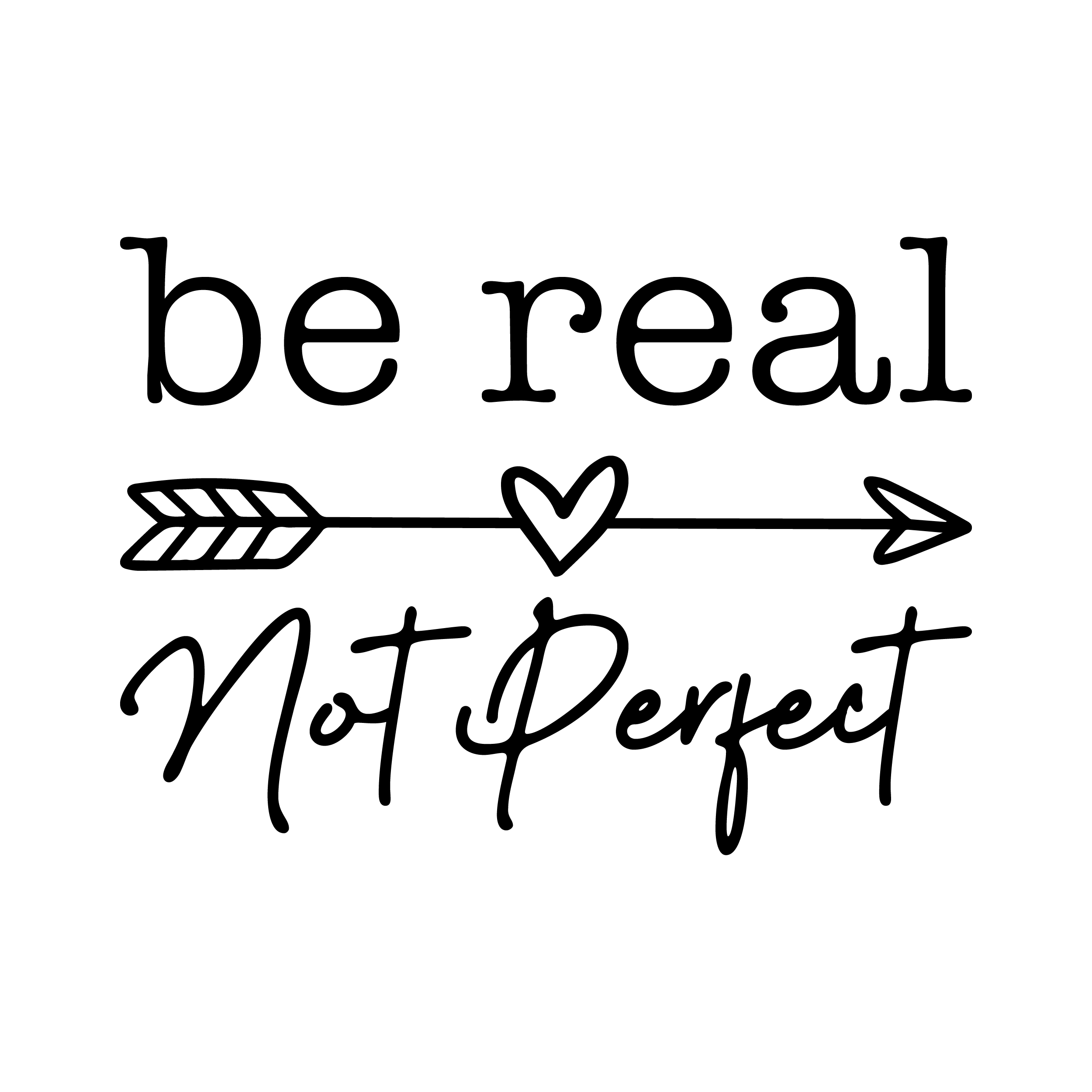 Be Real Not Perfect Arrow SVG Cuttable Design