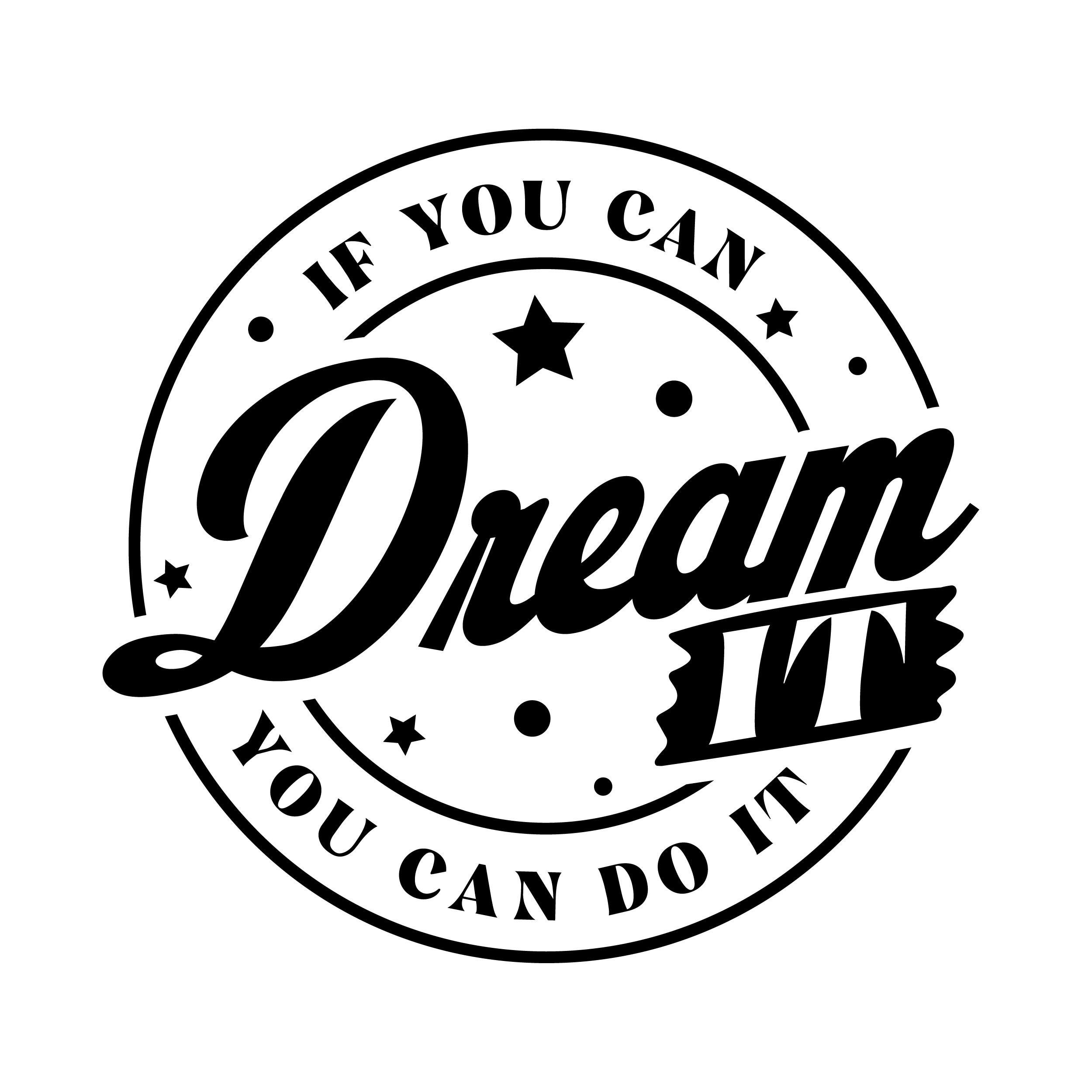 If You Can Dream It You Can Do It SVG Cuttable Design