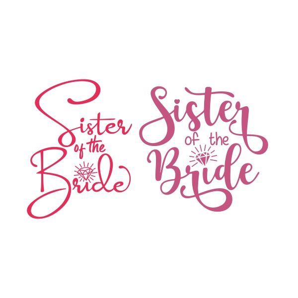 Sister of the Bride SVG Cuttable Designs