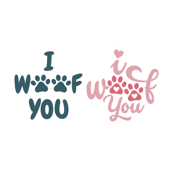 I Woof You SVG Dog Paws Cuttable Design