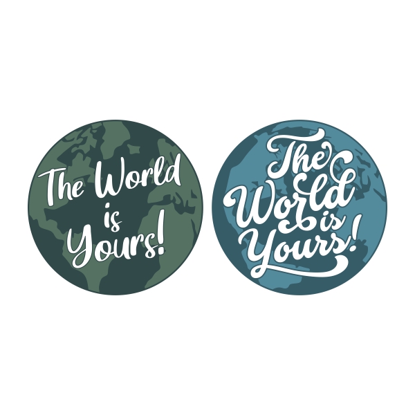 The World is Yours SVG Earth Globe Cuttable Design
