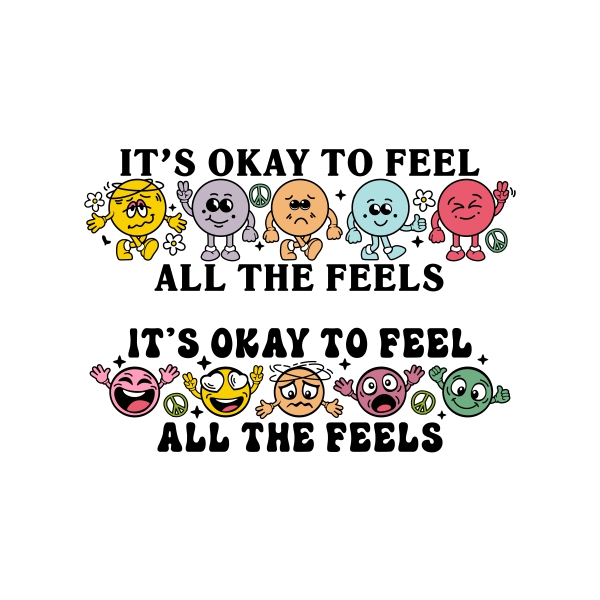 It's Okay to Feel all the Feels SVG Mental Health Cuttable Design