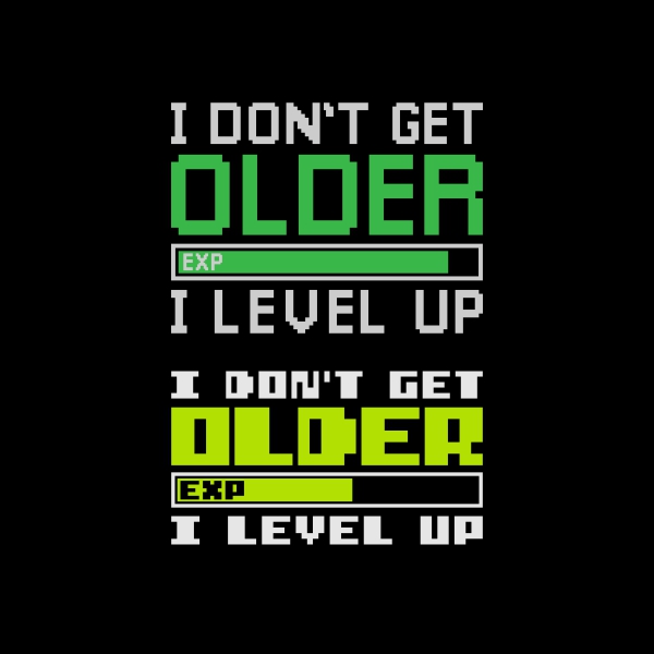 I Don't Get Older I Level Up SVG