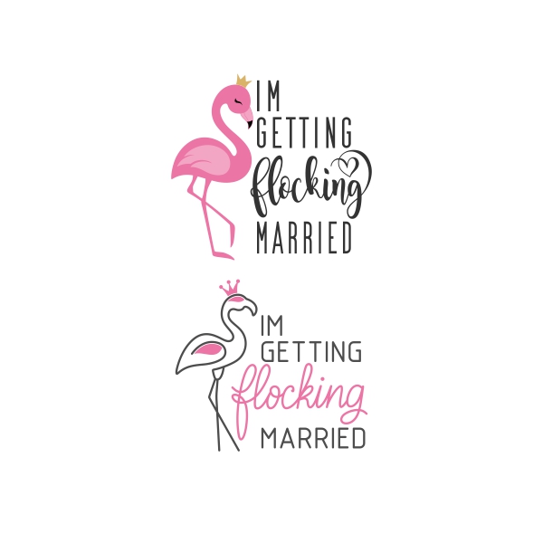 I'm Getting Flocking Married SVG Flamingo