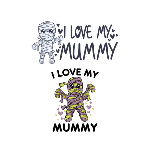 I Love My Mummy SVG
