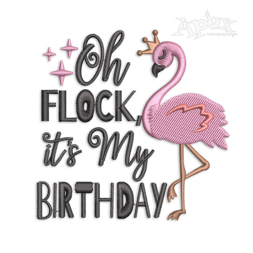 Oh Flock, It's My Birthday Flamingo Embroidery Design