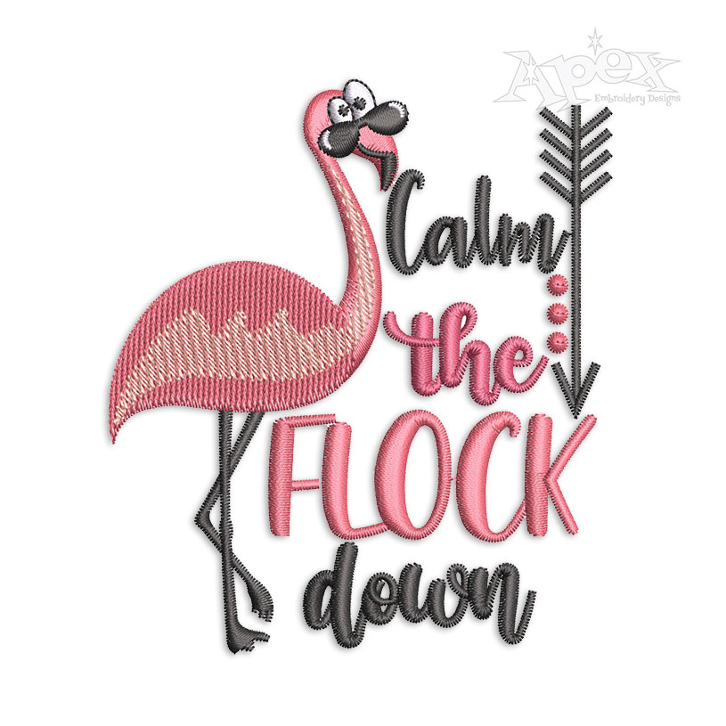 Calm the Flock Down Flamingo Embroidery Design