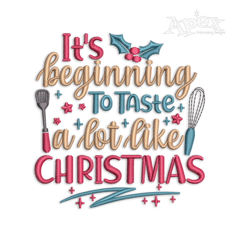 It's Beginning to Taste a Lot Like Christmas Machine Embroidery Design
