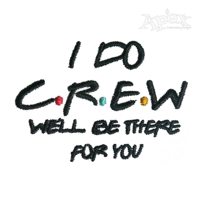 I Do Crew Friends Theme We'll Be There for You Wedding Word Art Machine Embroidery Design