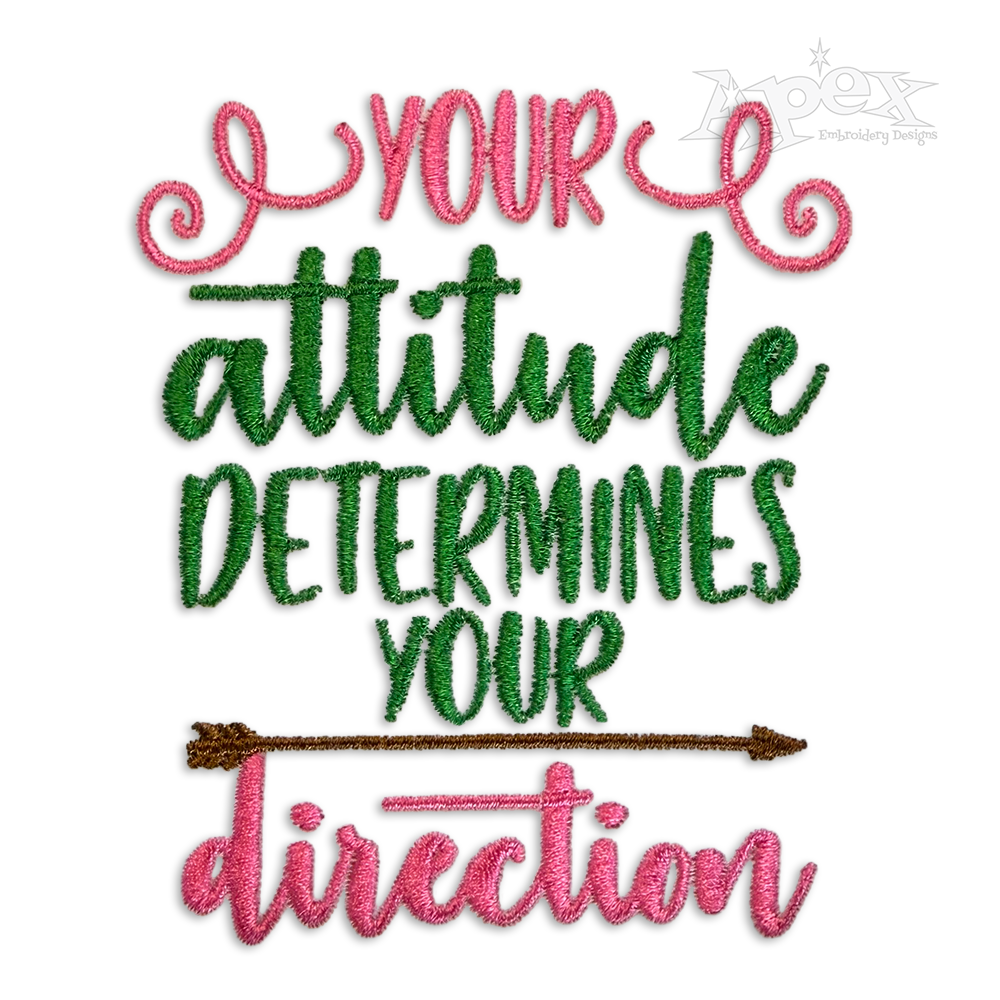 Your Attitude Determines Your Direction Embroidery Design