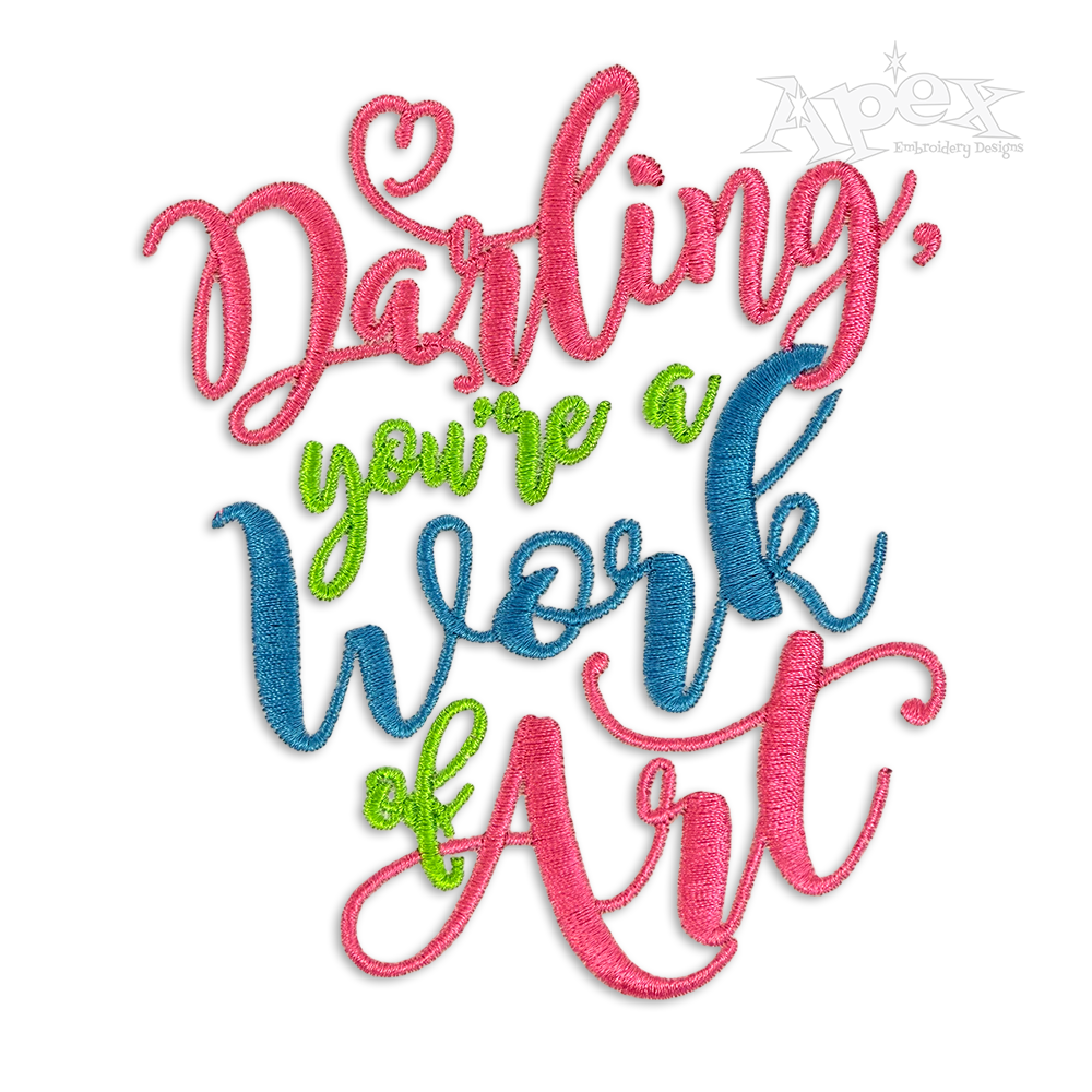 Darling You're a Work of Art Embroidery Design by Apex