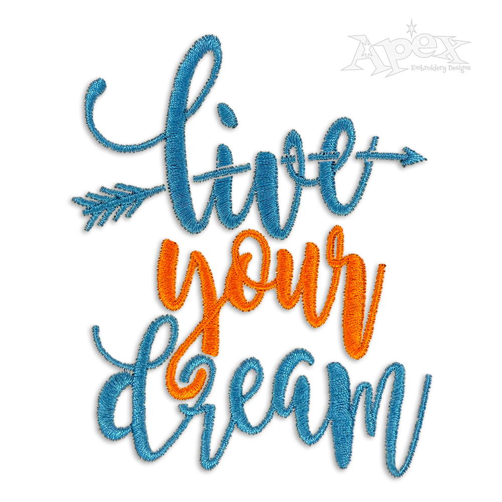 Live Your Dream Machine Embroidery Design