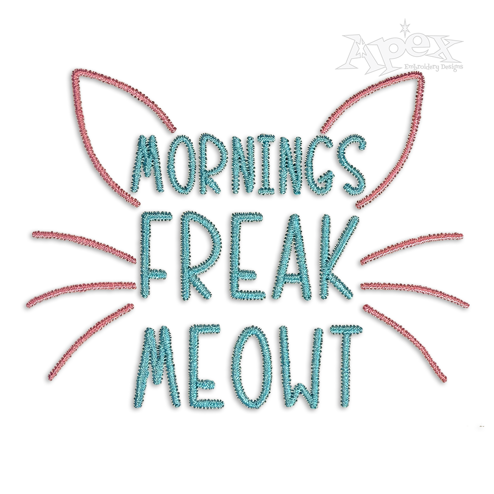 Mornings Freak Meowt Cat Machine Embroidery Designs